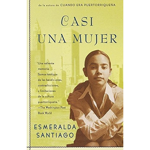 Casi Una Mujer - Esmeralda Santiago, De Esmeralda Santiago. Editorial Vintage Espanol En Inglés