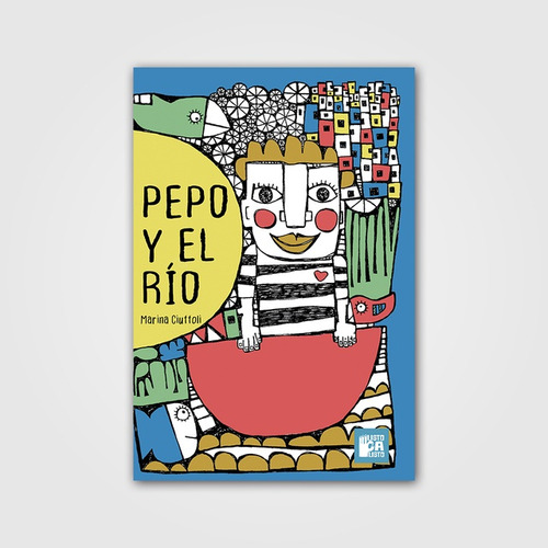 Pepo Y El Rio, De Marina Ciuffoli. Editorial Listo Calisto, Tapa Blanda, Edición 1 En Español