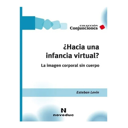 Hacia Una Infancia Virtual? - Esteban Levin