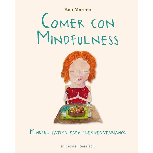 Comer Con Mindfulness - Ana Moreno