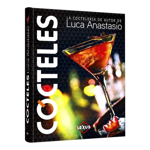 Cocteles La Coctelería De Autor De Luca Anastasio, Lexus Español Tapa Dura