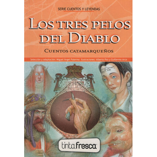 Los Tres Pelos Del Diablo/ El Runa Uturunko (cuentos Catamarca), De Palermo, Miguel Angel. Editorial Tinta Fresca, Tapa Blanda En Español