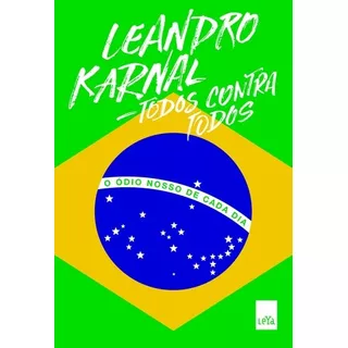 Todos Contra Todos: O Ódio Nosso De Cada Dia, De Karnal, Leandro. Editora Casa Dos Mundos Produção Editorial E Games Ltda, Capa Mole Em Português, 2017