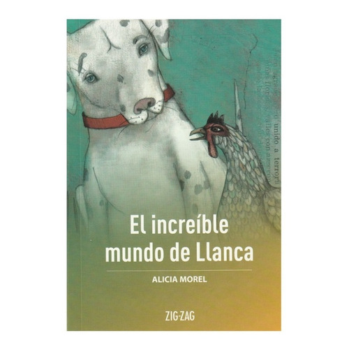 El Increible Mundo De Llanca, De Alicia Morel. Serie Zigzag, Vol. 1. Editorial Zigzag, Tapa Blanda En Español, 2020