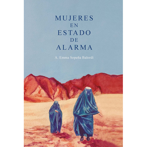 Mujeres En Estado De Alarma, De A Emma Sopeña Balordi. Editorial Npq Editores, Tapa Blanda En Español