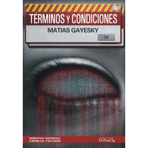 Terminos Y Condiciones, De Matias Gayesky. Editorial Tirnanog, Tapa Blanda En Español, 2020