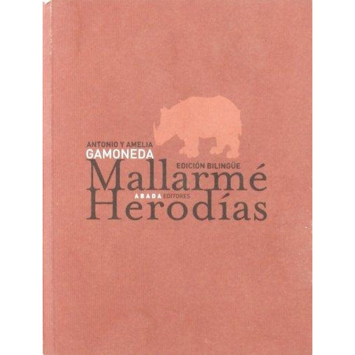 Mallarme. Herodias, De Gamoneda, Gamoneda. Editorial Abada En Español