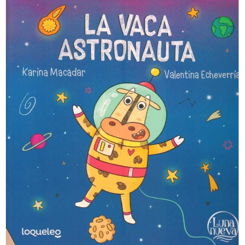Libro Infantil: La Vaca Astronauta / Karina Macadar
