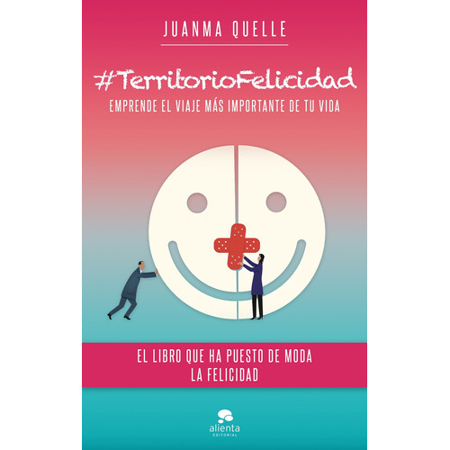 #territoriofelicidad De Juanma Quelle - Alienta Editorial