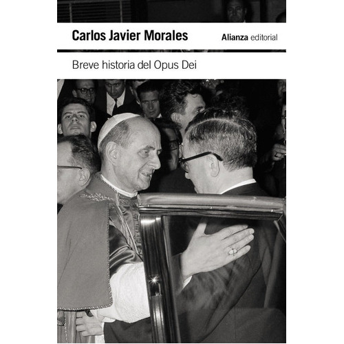 Breve historia del Opus Dei, de MORALES, CARLOS JAVIER. Alianza Editorial, tapa blanda en español