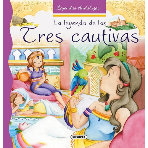 La Leyenda De Las Tres Cautivas, De Marín, Lorena. Editorial Susaeta, Tapa Dura En Español