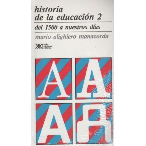 Historia De La Educacion Vol.2, De Manacorda Mario. Editorial Siglo Xxi En Español