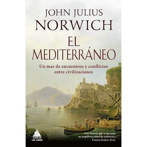 El Mediterraneo, de John Julius Norwich. Editorial Atico De Los Libros en español, 2022