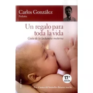 Un Regalo Para Toda La Vida: Un Regalo Para Toda La Vida, De Carlos González. Editorial Temas De Hoy, Tapa Blanda En Español, 2016