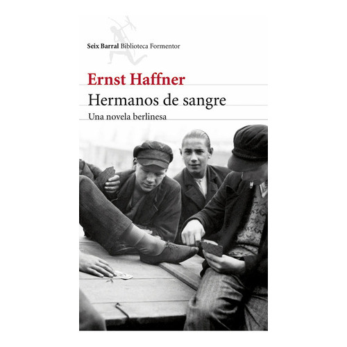 Hermanos De Sangre, De Haffner, Ernst. Editorial Seix Barral, Tapa Blanda En Español