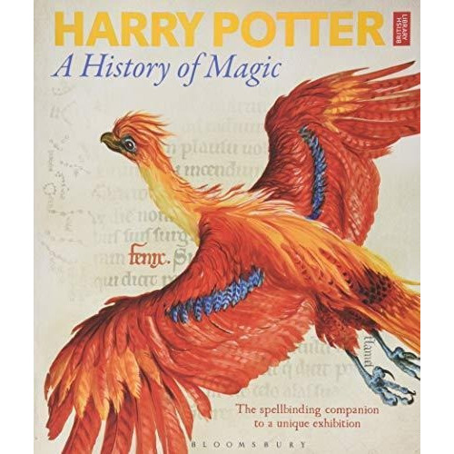 Harry Potter - A History Of Magic : The Book Of The Exhibition, De British Library. Editorial Bloomsbury Publishing Plc, Tapa Dura En Inglés