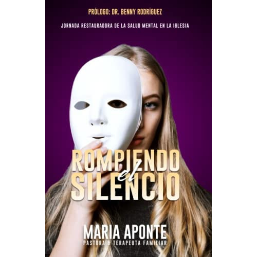 Rompiendo El Silencio: Jornada Restauradora De La Salud Mental En La (spanish Edition), De Aponte, Maria. Editorial Oem, Tapa Blanda En Español