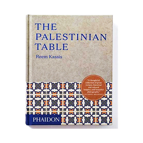 The Palestinian Table (t.d), De Kassis. Editorial Phaidon En Inglés