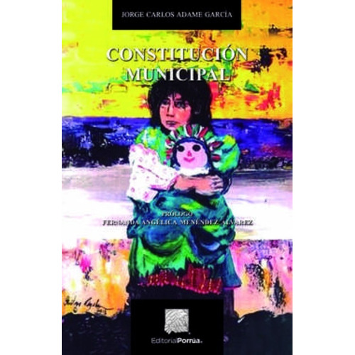 Constitución Municipal, De Adame García, Jorge Carlos. Editorial Porrúa México En Español