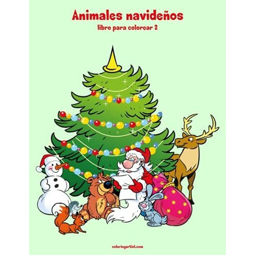 Animales Navidenos Libro Para Colorear 2, De Nick Snels., Vol. N/a. Editorial Createspace Independent Publishing Platform, Tapa Blanda En Español, 2017