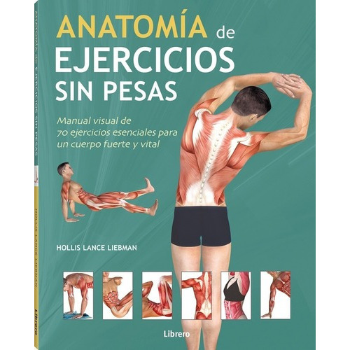 Anatomía De Ejercicios Sin Pesas, De Hollis Lance Liebman. Editorial Librero En Español