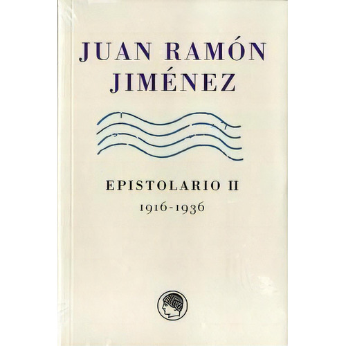 Epistolario Ii. 1916-1936, De Jiménez, Juan Ramón. Editorial Residencia De Estudiantes, Tapa Blanda En Español