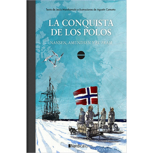 La Conquista De Los Polos, De Marchamalo García, Jesús. Editorial Nordica Libros, Tapa Dura En Español