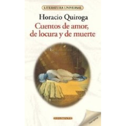 Cuentos De Amor Locura Y De Muerte - Horacio Quiroga