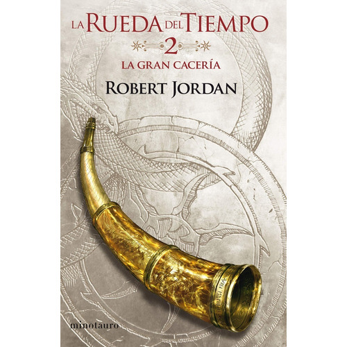 La Gran Cacería - La Rueda Del Tiempo 2 - Robert Jordan
