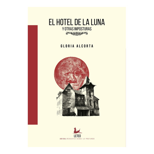 El Hotel De La Luna Y Otras Imposturas - Gloria Alcorta