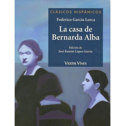 La Casa De Bernarda Alba - Clasicos Hispanicos