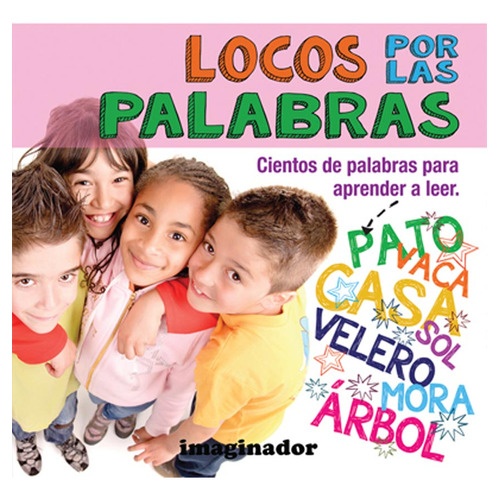 Locos Por Las Palabras - Cientos De Palabras Para Aprender A Leer, De Zabaleta, Mercedes P.. Editorial Imaginador, Tapa Blanda En Español, 2019