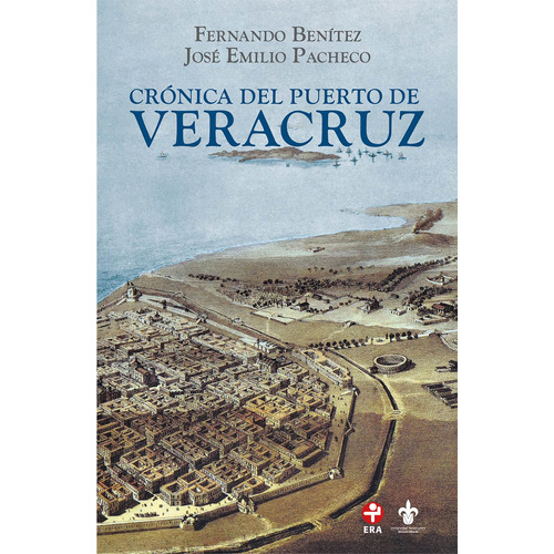 Crónica del puerto de Veracruz, de Pacheco Berny, José Emilio. Serie Biblioteca Era Editorial Ediciones Era, tapa blanda en español, 2022
