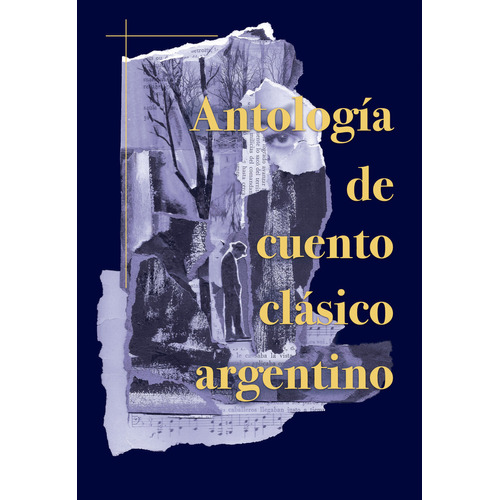 ANTOLOGIA DE CUENTO CLASICO ARGENTINO, de Varios autores. Editorial El Ateneo, tapa blanda en español, 2023