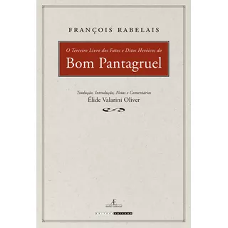 O Terceiro Livro Dos Fatos E Ditos Heróicos Do Bom Pantagru, De François Rabelais. Editora Unicamp, Capa Mole Em Português