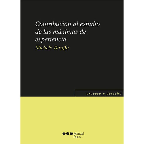 Contribución Al Estudio De Las Máximas De Experiencia - Michele Taruffo, De Michele Taruffo. Editorial Marcial Pons, Tapa Blanda En Español, 2023
