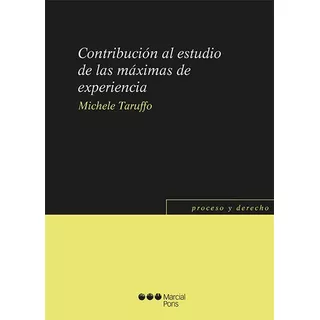 Contribución Al Estudio De Las Máximas De Experiencia - Michele Taruffo, De Michele Taruffo. Editorial Marcial Pons, Tapa Blanda En Español, 2023