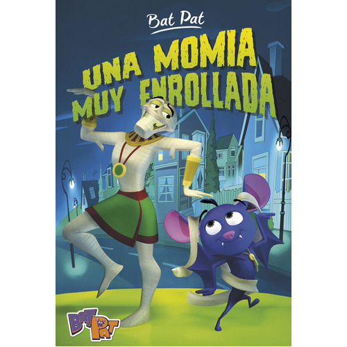 Una Momia Muy Enrollada (serie Bat Pat 2), De Pavanello, Roberto. Editorial Montena, Tapa Dura En Español