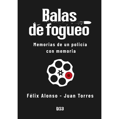 Balas De Fogueo, De Juan Torres, Félix Alonso. Editorial Distrito 93, Tapa Blanda En Español