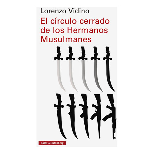 Circulo Cerrado De Los Hermanos Musulmanes, El - Lorenzo Vid, De Lorenzo Vidino. Editorial Galaxia Gutenberg, Tapa Blanda En Español