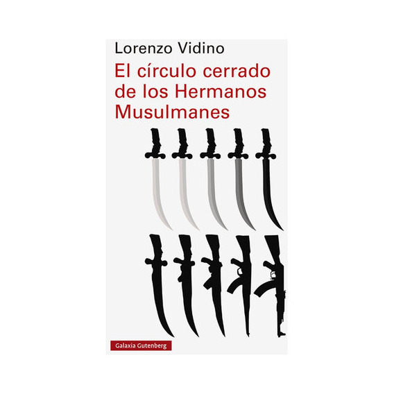 Circulo Cerrado De Los Hermanos Musulmanes, El - Lorenzo Vid, De Lorenzo Vidino. Editorial Galaxia Gutenberg, Tapa Blanda En Español