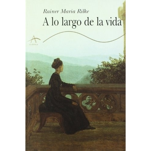 A Lo Largo De La Vida, Rainer María Rilke, Alba
