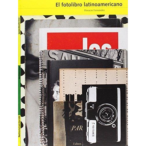 El Fotolibro Latinoamericano, De Horacio Fernandez. Editorial Rm, Tapa Dura En Español
