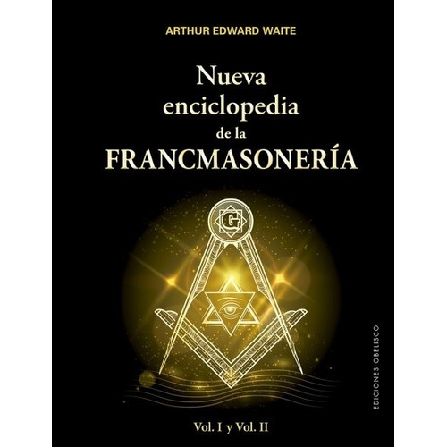 Nueva Enciclopedia De La Francmasonería. Vol.i Y Ii - Waite,