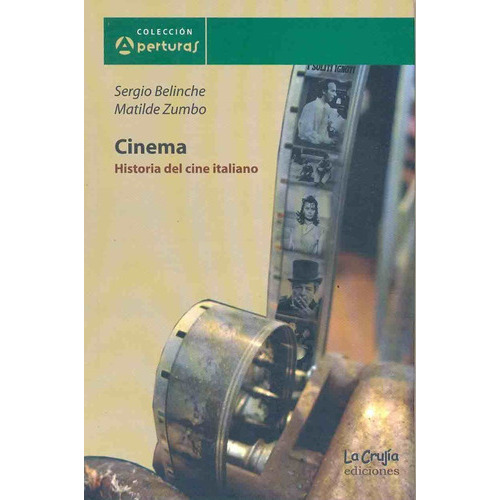 Cinema, Historia Del Cine Italiano, De Belinche, Zumbo., Vol. Volumen Unico. Editorial La Crujia, Tapa Blanda, Edición 1 En Español, 2007