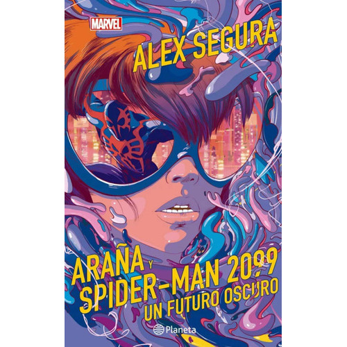 Araña Y Spider-man 2099, Un Futuro Oscuro, De Alex Segura. Editorial Planeta, Tapa Blanda En Español, 2023