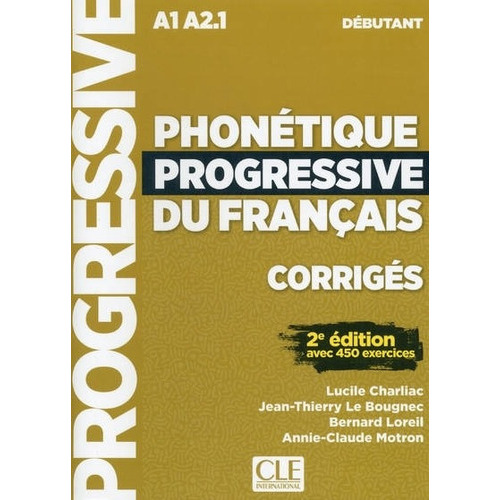 Phonetique Progressive Du Francais Debutant (a1/a2.1) 2eme.edition - Corriges, De Charliac, Lucile. Editorial Cle, Tapa Blanda En Francés, 2018