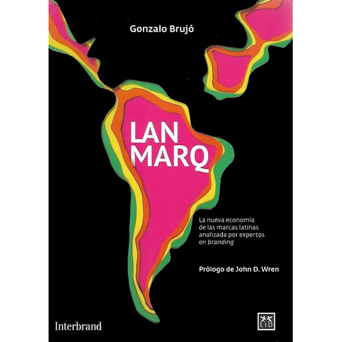 Lanmarq. La Nueva Economía De Las Marcas Latinas Analizada Por Expertos En Branding, De Gonzalo Brujó. Editorial Lid Editorial En Español