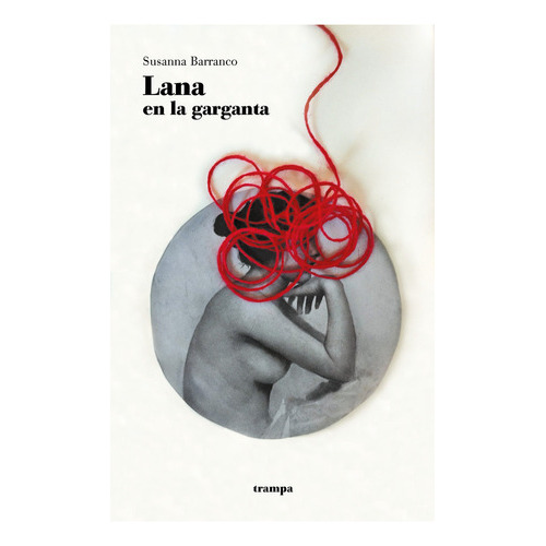 Lana En La Garganta, De Barranco, Susanna. Editorial Trampa, Tapa Blanda En Español