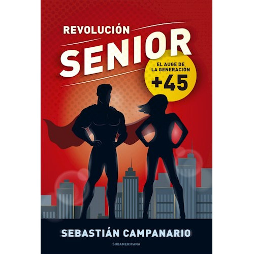 Revolución Senior - Sebastián Campanario - Editorial Sudamericana en Español